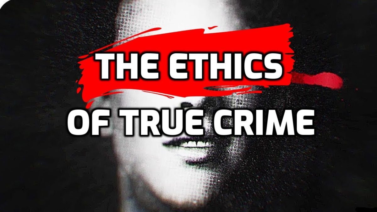 The Ethics of True Crime